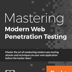 Mastering Modern Web Penetration Testing